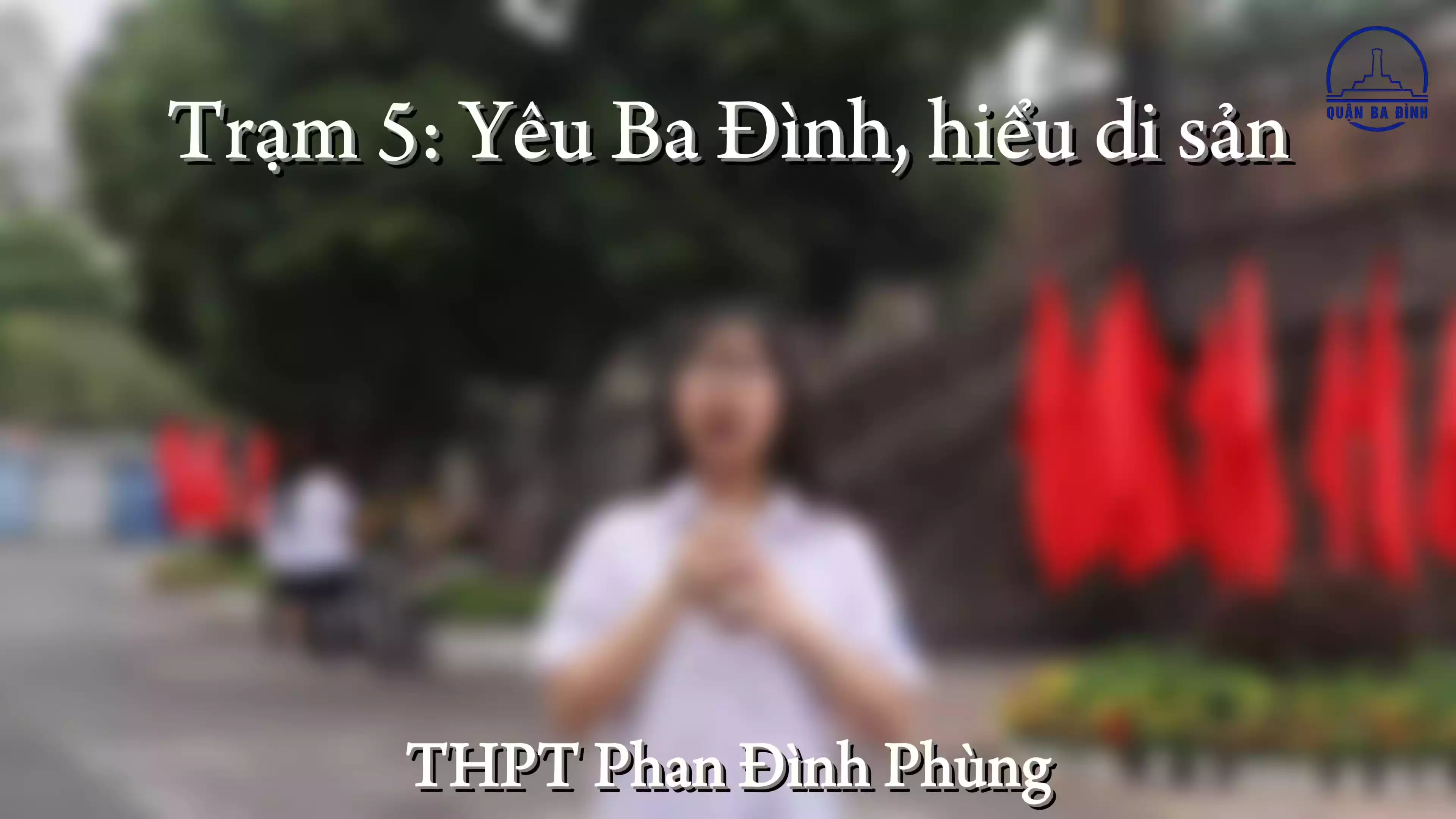Trạm tinh hoa số 5: Cột cờ Hà Nội - Di sản của thời gian