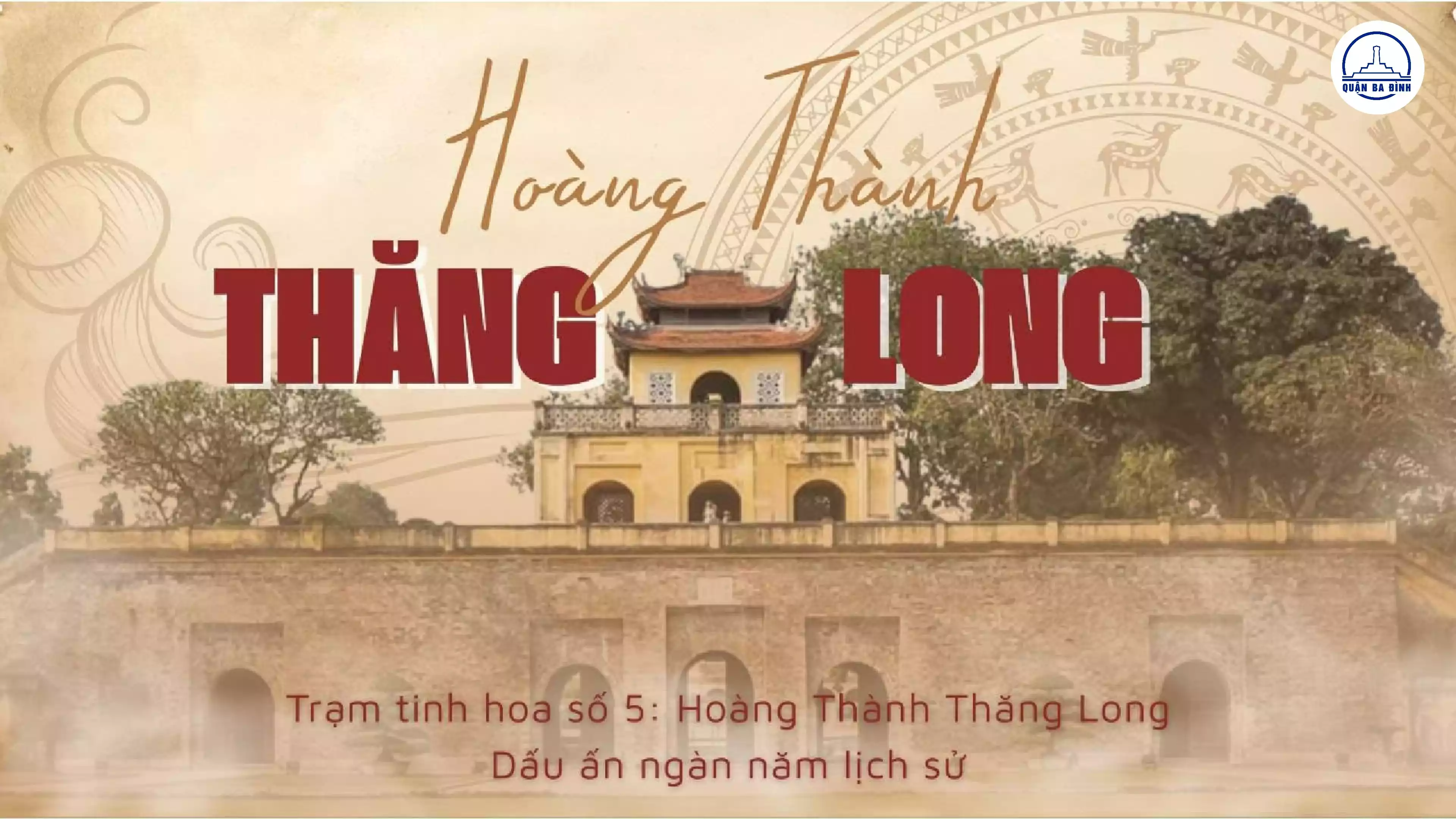 Trạm tinh hoa số 5: Hoàng Thành Thăng Long - dấu ấn ngàn năm lịch sử